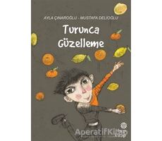 Turunca Güzelleme - Ayla Çınaroğlu - Hep Kitap