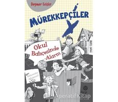 Mürekkepçiler - Okul Bahçesinde Alarm - Dagmar Geisler - Hep Kitap