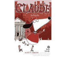 Claude Şehirde - Alex T. Smith - Hep Kitap