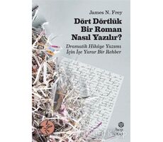 Dört Dörtlük Bir Roman Nasıl Yazılır? - James N. Frey - Hep Kitap