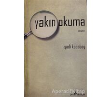 Yakın Okuma - Şadi Kocabaş - Çıra Yayınları