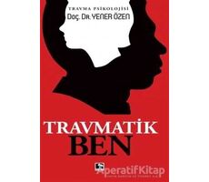 Travmatik Ben - Yener Özen - Çınaraltı Yayınları