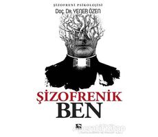 Şizofrenik Ben - Yener Özen - Çınaraltı Yayınları