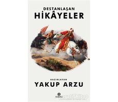 Destanlaşan Hikayeler - Yakup Arzu - Hasbahçe