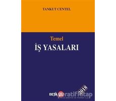 Temel İş Yasaları - Tankut Centel - Beta Yayınevi