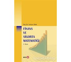 Finans ve Sigorta Matematiği - Serkan Dilek - Beta Yayınevi