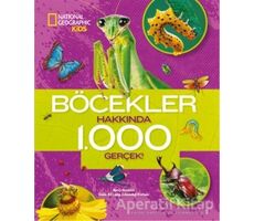 Böcekler Hakkında 1000 Gerçek - National Geographic Kids - Nancy Honovich - Beta Kids