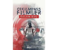 Çekilmemiş Filmler - Özlem Koç - Gece Kitaplığı