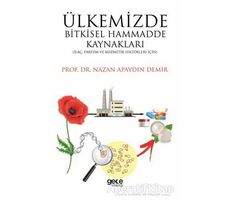 Ülkemizde Bitkisel Hammadde Kaynakları - Nazan Apaydın Demir - Gece Kitaplığı