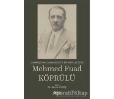 Osmanlıdan Cumhuriyete Bir Entelektüel: Mehmed Fuad Köprülü - Berna Fildiş - Gece Kitaplığı