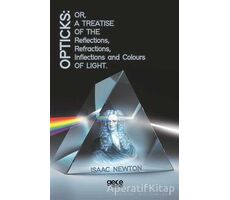 Opticks: Or, A Treatise Of The Reflections, Refractions, Inflections And Colours Light