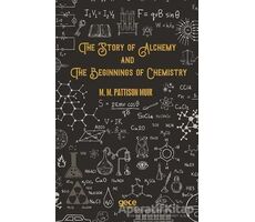 The Story Of Alchemy And The Beginnings Of Chemistry - M. M. Pattison Muir - Gece Kitaplığı