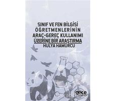 Sınıf ve Fen Bilgisi Öğretmenlerinin Araç-Gereç Kullanımı Üzerine Bir Araştırma