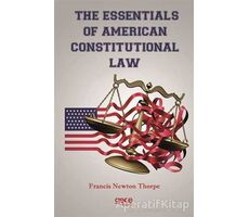 The Essentials Of American Constitutional Law - Francis Newton Thorpe - Gece Kitaplığı