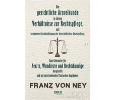 Die Gerichtliche Arzneikunde in İhrem Verhaltnisse Zur Rechtspflege - Franz Von Ney - Gece Kitaplığı