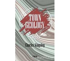 Town Geology - Charles Kingsley - Gece Kitaplığı