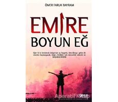 Emire Boyun Eğ - Ömer Faruk Bayram - Gece Kitaplığı