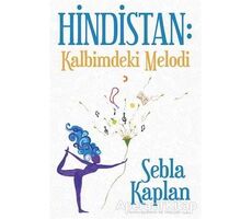 Hindistan: Kalbimdeki Melodi - Sebla Kaplan - Cinius Yayınları