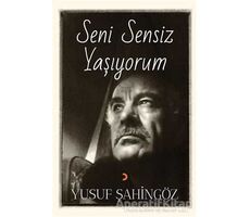 Seni Sensiz Yaşıyorum - Yusuf Şahingöz - Cinius Yayınları