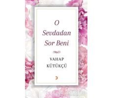 O Sevdadan Sor Beni - Vahap Kütükçü - Cinius Yayınları