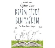 Kızım Çizdi Ben Yazdım - Çiğdem Sezer - Cinius Yayınları
