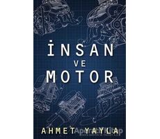 İnsan ve Motor - Ahmet Yayla - Cinius Yayınları