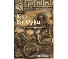 Kısa Bir Öykü - Ulus Fatih - Cinius Yayınları