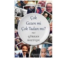 Çok Gezen mi Çok Tadan mı? - Gürkan Boztepe - Cinius Yayınları