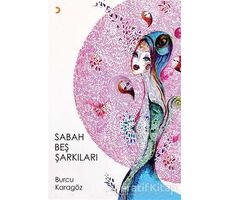 Sabah Beş Şarkıları - Burcu Karagöz - Cinius Yayınları