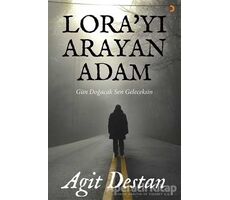 Lora’yı Arayan Adam - Agit Destan - Cinius Yayınları