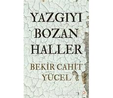 Yazgıyı Bozan Haller - Bekir Cahit Yücel - Cinius Yayınları