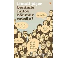 Benimle Mitoz Bölünür Müsün? - İsmail Pişer - Cinius Yayınları