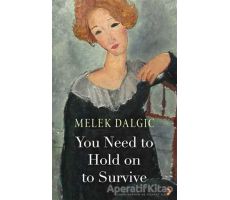 You Need to Hold on to Survive - Melek Dalgıç - Cinius Yayınları