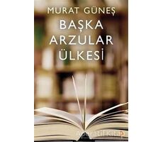 Başka Arzular Ülkesi - Murat Güneş - Cinius Yayınları
