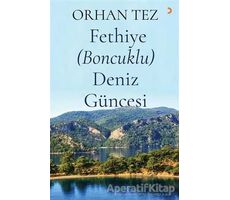 Fethiye (Boncuklu) Deniz Güncesi - Orhan Tez - Cinius Yayınları