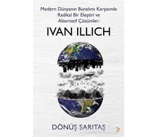 Modern Dünyanın Bunalımı Karşısında Radikal Bir Eleştiri ve Alternatif Çözümler: Ivan Illich