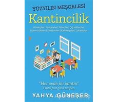 Yüzyılın Meşgalesi Kantincilik - Yahya Güneşer - Cinius Yayınları