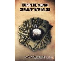 Türkiye’de Yabancı Sermaye Yatırımları - Gökmen Özkan - Cinius Yayınları