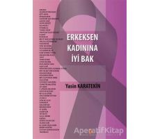Erkeksen Kadınına İyi Bak - Yasin Karatekin - Cinius Yayınları
