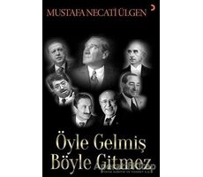 Öyle Gelmiş Böyle Gitmez - Mustafa Necati Ülgen - Cinius Yayınları