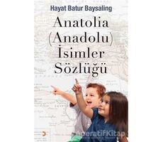 Anatolia (Anadolu) İsimler Sözlüğü - Hayat Batur Baysaling - Cinius Yayınları