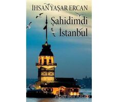 Şahidimdi İstanbul - İhsan Yaşar Ercan - Cinius Yayınları