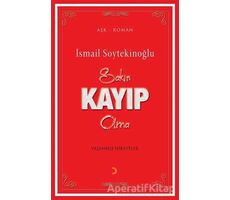 Sakın Kayıp Olma - İsmail Soytekinoğlu - Cinius Yayınları