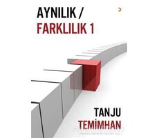 Aynılık / Farklılık 1 - Tanju Temimhan - Cinius Yayınları