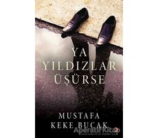 Ya Yıldızlar Üşürse - Mustafa Keke Bucak - Cinius Yayınları