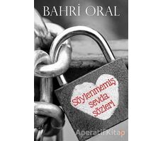 Söylenmemiş Sevda Sözleri - Bahri Oral - Cinius Yayınları