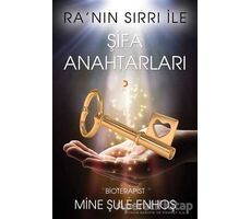 Ranın Sırrı İle Şifa Anahtarları - Mine Şule Enhoş - Cinius Yayınları