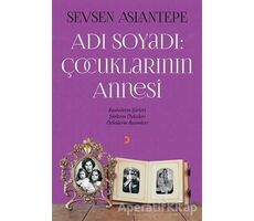 Adı Soyadı: Çocuklarının Annesi - Sevsen Aslantepe - Cinius Yayınları