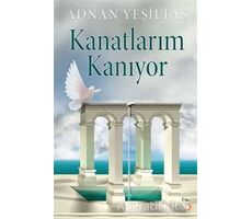 Kanatlarım Kanıyor - Adnan Yeşiltaş - Cinius Yayınları