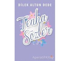 Tenha Sözler - Dilek Altun Dede - Cinius Yayınları